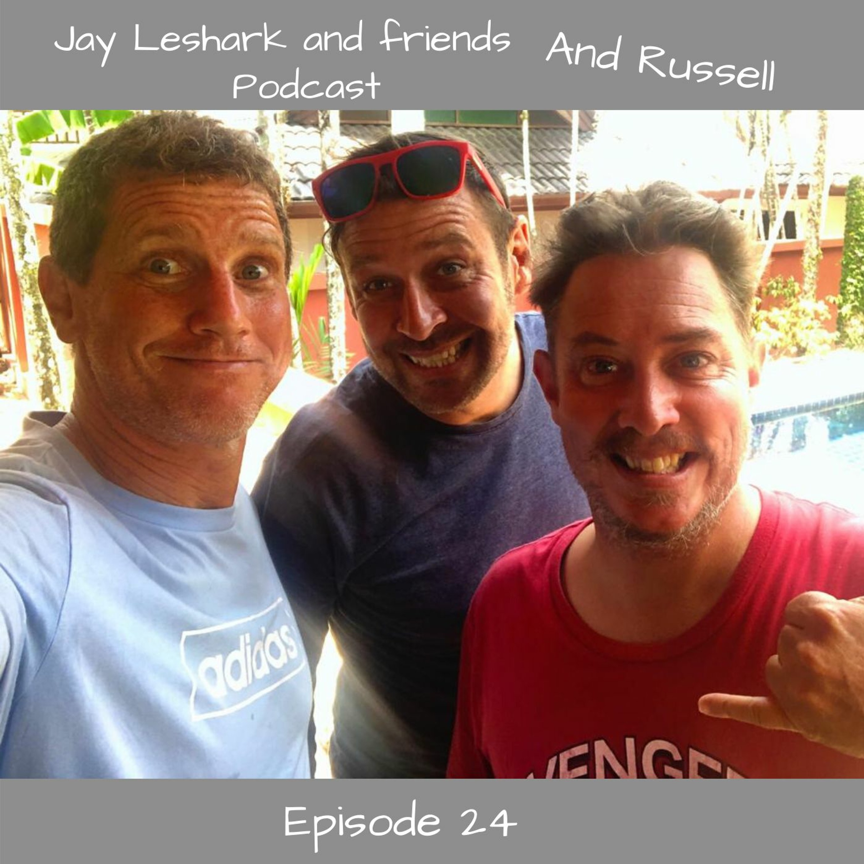Jay leshark and friends, and Russell Podcast