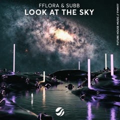 FFLORA & SUBB - Look At The Sky