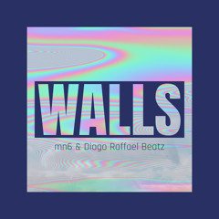 WALLS (w/ Diogo Raffael)