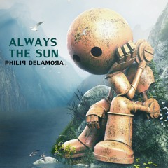 Always The Sun With Philip De La Mora