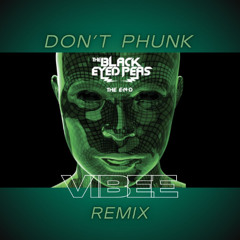 Black Eyed Peas - Don´t Phunk With My Heart (Vibee Remix)
