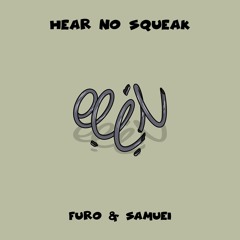Furo & Samuei - Hear No Squeak