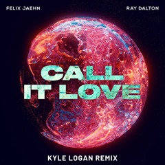 Felix Jaehn & Ray Dalton - Call It Love (Kyle Logan Remix)(EXTENDED)