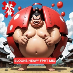 BLOONS HEAVY FPHT MIX