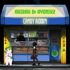 AKIRAH & AYONIKZ - CANDY RIDDIM (FREE)