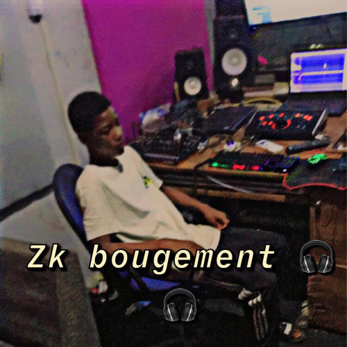 Zk x bougement