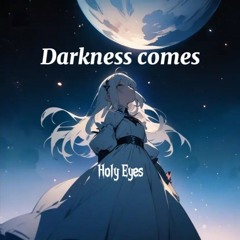 Darkness Comes
