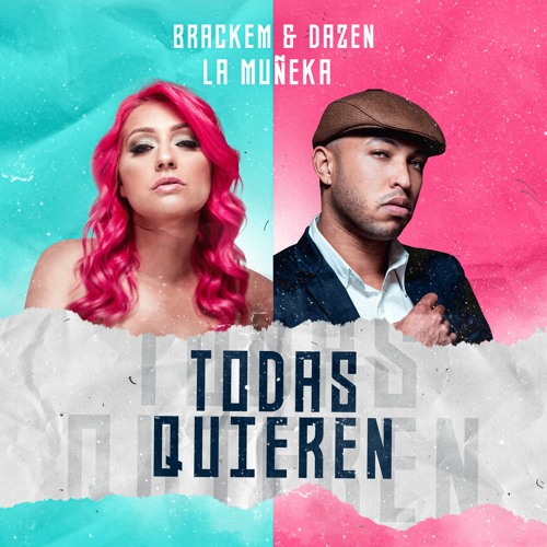 Brackem & Dazen X La Muñeka - Todas Quieren (Mami Papi TikTok Song)