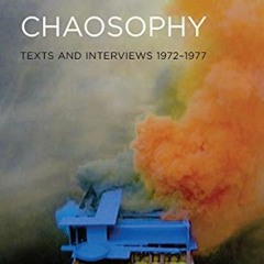 FREE KINDLE 📝 Chaosophy, new edition: Texts and Interviews 1972-1977 (Semiotext(e) /