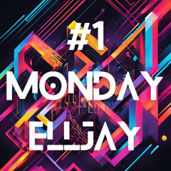 Monday'ELLJAY #1