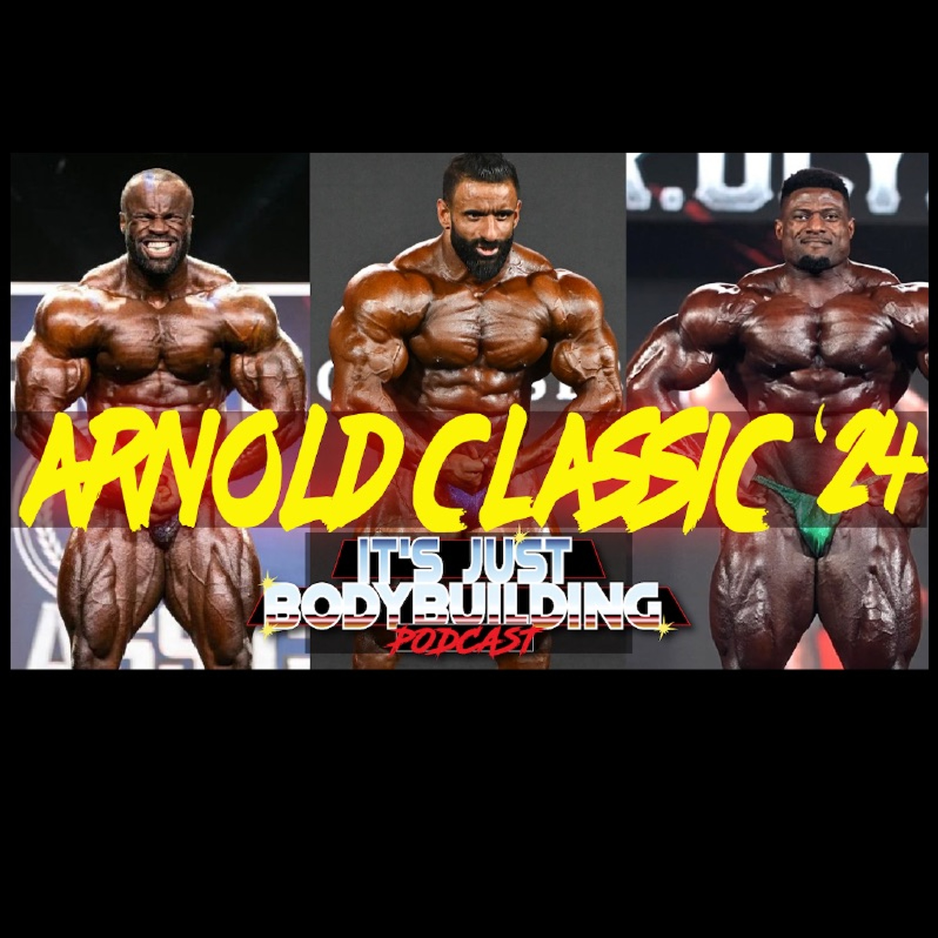 It's Just Bodybuilding 255 Arnold Classic 2024 Preview Think BIG