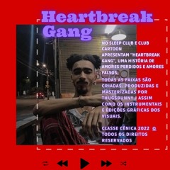 HEARTBREAK GANG - Thugsbunny - De Manhã versão speed (prod. by Thugsbunny )