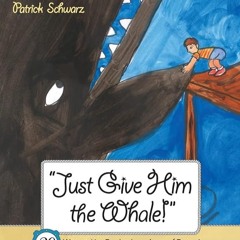 ✔Kindle⚡️ Just Give Him the Whale!: 20 Ways to Use Fascinations, Areas of Expertise, and Streng