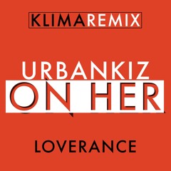 URBANKIZ ON HER (REMIX) - LOVERANCE - DJ KLIMA