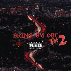 "Bring Em Out (Pt II)" (OG VERSION)