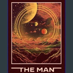 Read ebook [PDF] ⚡ The Man from Earth (The Man on the Ring) Full Pdf