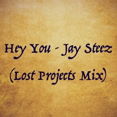 Hey You - J Steez (Lost Projects Mix)