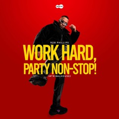 Work Hard, Party Non-Stop! [#TribalHouse]