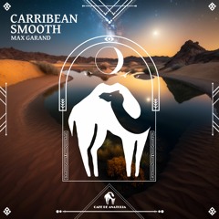 Max Garand - Carribean Smooth (Cafe De Anatolia)