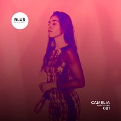 Blur Podcasts 081 - Camelia (Barcelona)