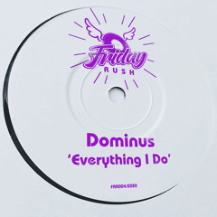 DOMINUS (UK) - Everything I Do [FRR004] out 22nd May 2020