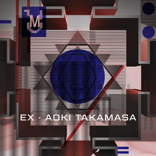 Stream EX | AOKI TAKAMASA by _undermoscow_﻿ | Listen online