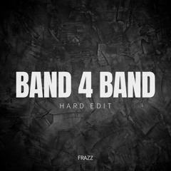 Band4Band (Frazz Hard Edit) FREE DL