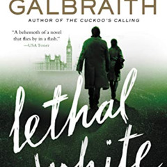 download EBOOK 📬 Lethal White (Cormoran Strike Book 4) by  Robert Galbraith [KINDLE