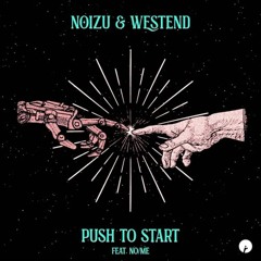 Noizu & Westend ft. No-Me - Push To Start It (Original Mix).mp3