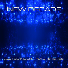 New Decade - Future Tense_SC_Master_Rev_1644