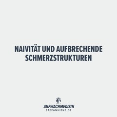 Naivität und aufbrechende Schmerzstrukturen