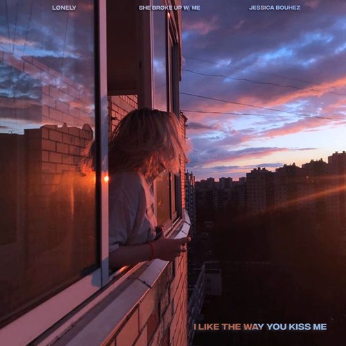 Lønely, she brøke up w me - I like the way you kiss me (ft. Jessica Bouhez) - Indie Pop