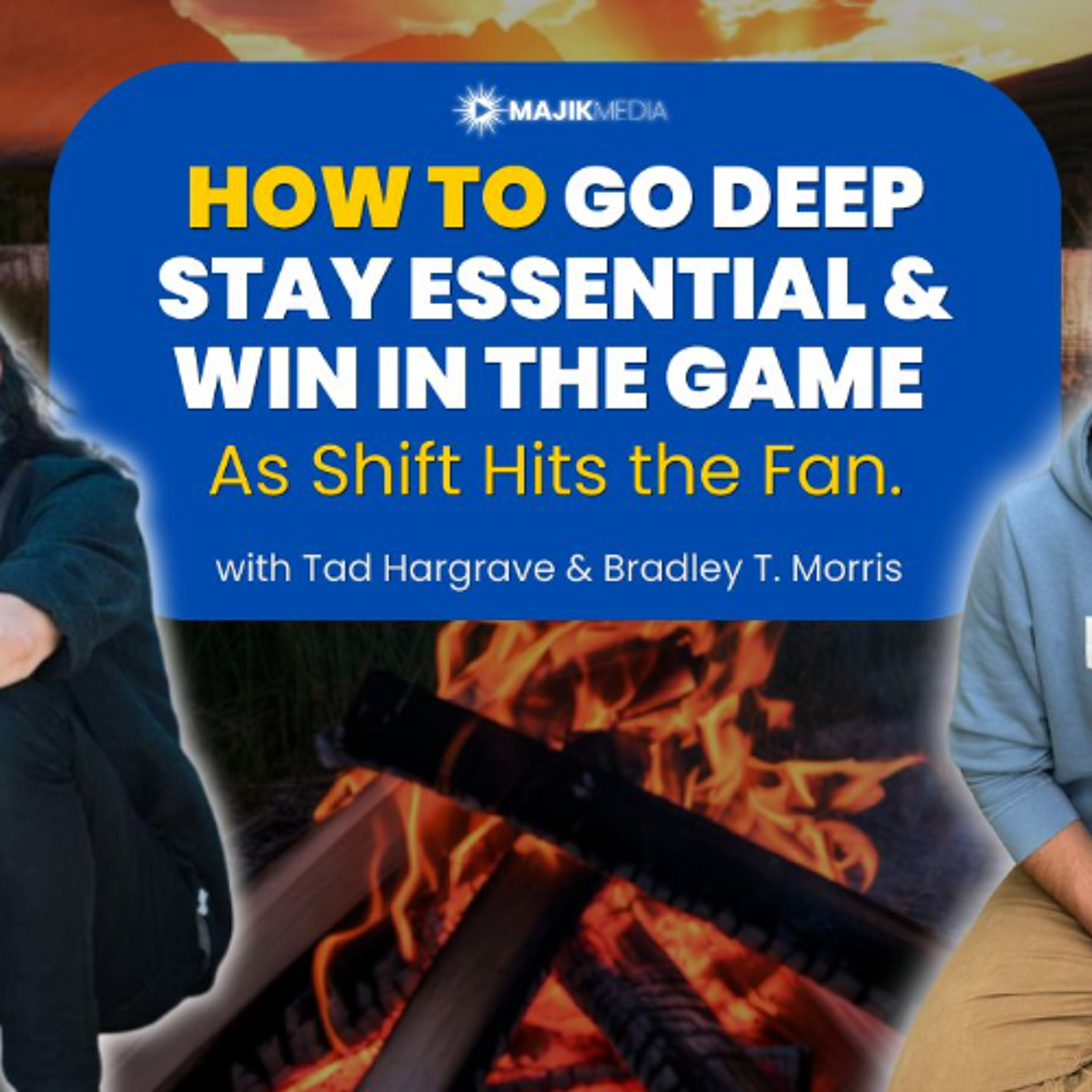 How to Go Deep, Stay Essential, Win in the Game as Shift Hits the Fan episode artwork
