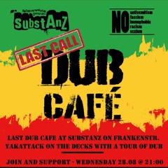 Dub Cafe Closing @Substanz 28.08.24