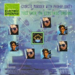 Philip Oakey & Giorgio Moroder - Together In Electric Dreams (Longer Ultratraxx Maxi Mix)