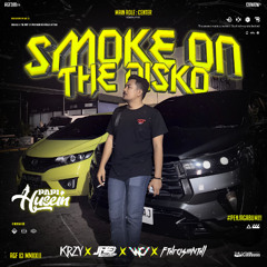 SMOKE ON THE DISKO ( KRZY X JHO X WC X FTHRASMNTHL X HUSEIN ) #PENJAGABUMI