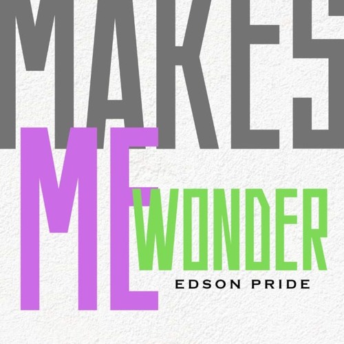 Edson Pride - Makes Me Wonder (Julio Basset Remix)