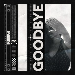 Nem - GoodBye [OUT NOW]