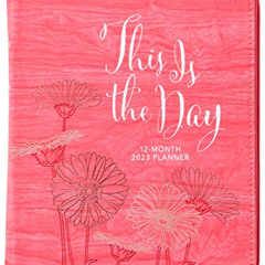 VIEW EBOOK 💑 This Is the Day (2023 Planner): 12-Month Weekly Planner by  Belle City