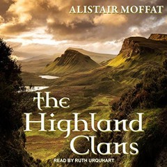 ( tT7u ) The Highland Clans by  Alistair Moffat,Ruth Urquhart,Tantor Audio ( EuL )