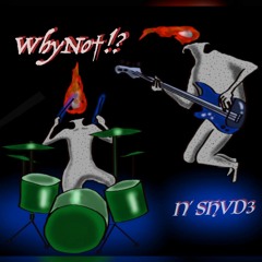 WhyNo†!? - N' SHVD3