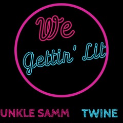 We Gettin' Lit (Prod. by Twine)