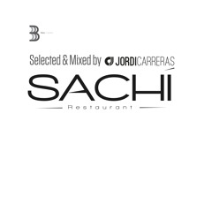 SACHI MUSIC (Lunch_Early & Late Dinner) - Mixed & Curated by Jordi Carreras