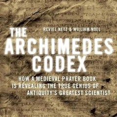 Free read✔ The Archimedes Codex: How a Medieval Prayer Book Is Revealing the True Genius