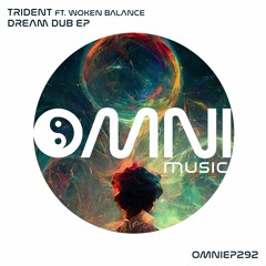 OUT NOW: TRIDENT - DREAM DUB EP (OmniEP292)