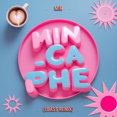MIN - Cà Phê ( LBASS Miami Bass Edit )