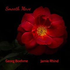 Smooth Move - Georg Boehme / Jamie Rhind