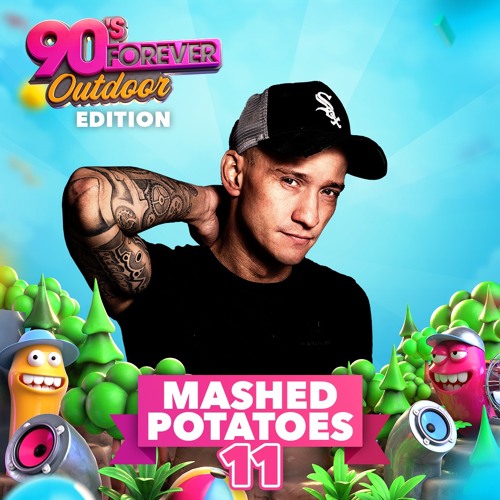 Potato - Mashed Potatoes 11 (90s Forever Outdoor Edition)