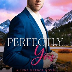 Read Now  Perfectly You (Luna Harbor #2) by Claudia Y. Burgoa  Books Pdf