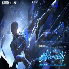 【FLuoRiTe & GhostFinal】Adversity「Punishing: Gray Raven OST - 暮往长离」